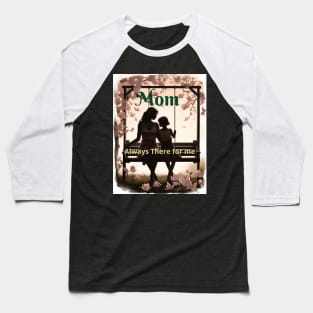 Mothers day, Mom Always There for me - You're my sunshine Baseball T-Shirt